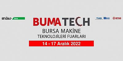BUMATECH Bursa Makine Teknolojileri Fuarları, 14 Aralık Çarşamba / Tüyap Bursa Uluslararası Fuar ve Kongre Merkezi
