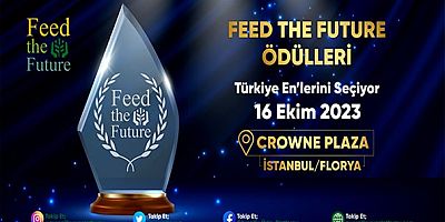 Geleceği beslemeye kararlı ürün ve fikirlerin seçileceği Feed the Future Ödülleri için ücretsiz başvurular, 3  Temmuz’da açıldı
