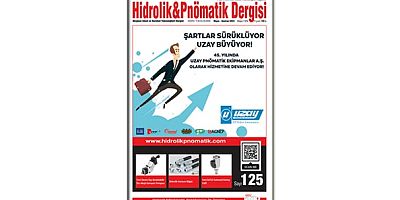 Hidrolik&Pnömatik Dergisi Mayıs-Haziran sayısı yayımlandı